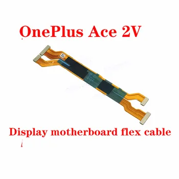 Už OnePlus Ace 2V Pagrindinės plokštės Plokštė Flex Kabelį ir Lcd Flex Kabelio Prijungimo plokštės Komponentų keitimą Atsarginės Dalys
