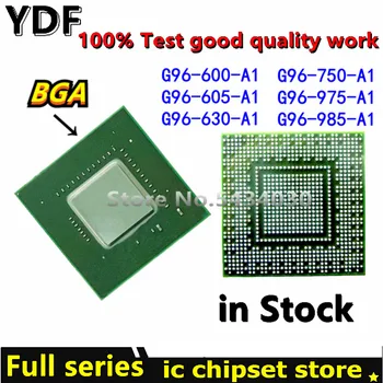 100% Testas labai geras produktas, G96-600-A1 G96-605-A1 G96-630-A1 G96-750-A1 G96-975-A1 G96-985-A1 BGA Chipsetu